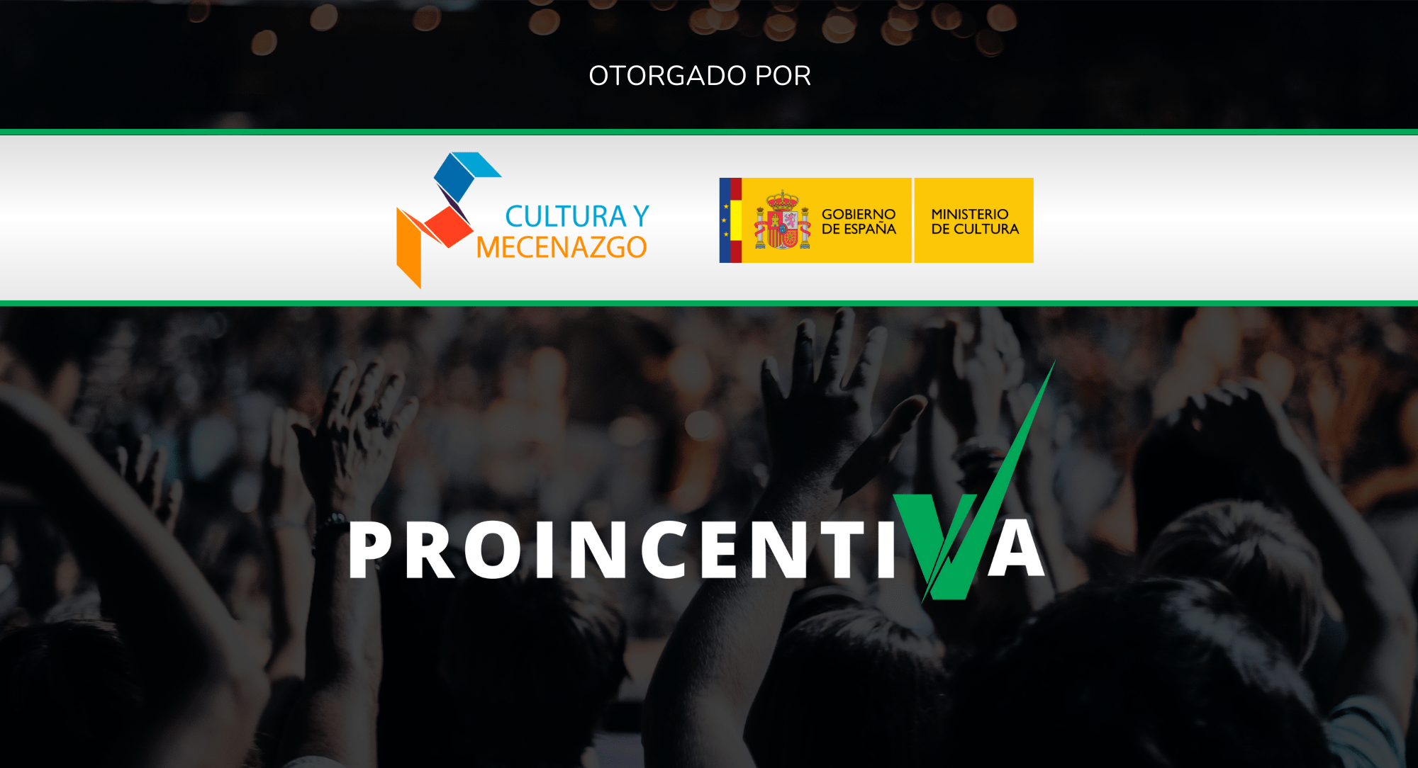 Otorogado por Cultura y Mecenazgo Gobierno de España Ministerio de Cultura Proincentiva
